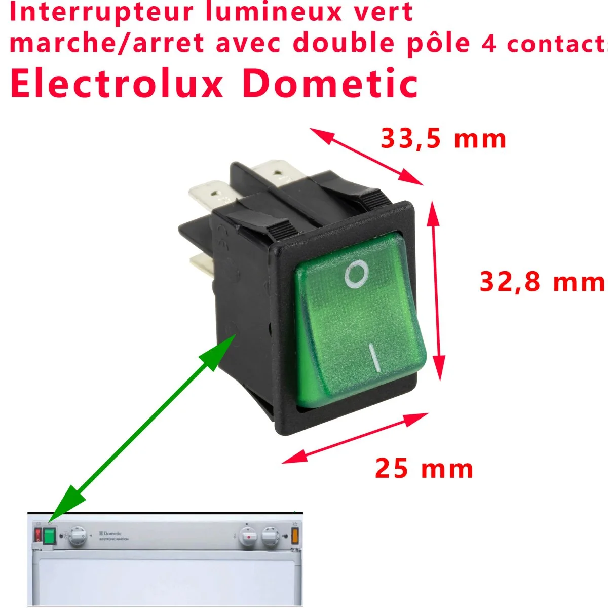 Interrupteur lumineux vert 230 V marche/arret avec double pôle 4 contacts Electrolux Dometic - Accessoires Outdoor pour Plus de Liberté de Mouvement - {'count': 1, 'name': 'Pins'}